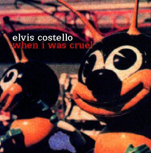Elvis Costello: When I Was Cruel (2002)